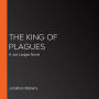 The King of Plagues: A Joe Ledger Novel