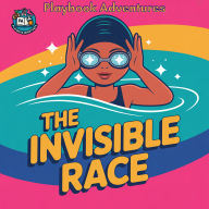 The Invisible Race: Audio Adventures for Young Athletes