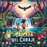 La Cascada del Coraje: Una aventura sobre valentía y superar el miedo
