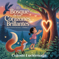 El bosque de los corazones brillantes: Una aventura de amistad y empatía