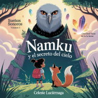 Ñamku y el Secreto del Cielo: Una aventura sobre la escucha y el respeto