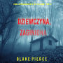 Dziewczyna, zaginiona (Thriller psychologiczny o FBI z Ell¿ Dark - Tom 13): Cyfrowa narracja przy u¿yciu syntezowanego g¿osu
