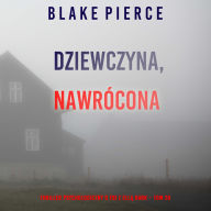 Dziewczyna, nawrócona (Thriller psychologiczny o FBI z Ell¿ Dark - Tom 20): Cyfrowa narracja przy u¿yciu syntezowanego g¿osu