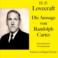 H. P. Lovecraft: Die Aussage von Randolph Carter: Eine phantastische Horrorgeschichte