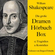 William Shakespeare: Die große Dramen Hörbuch Box: 12 Tragödien und Komödien ungekürzt gelesen