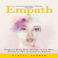 Empath: Discover the Knowledge of Melanated Beings Born (Embrace Your True Nature as the Most Powerful Type of Intuitive Empath)