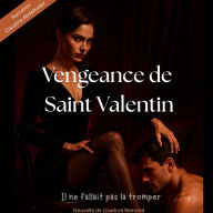 Vengeance de Saint-Valentin: il ne fallait pas la tromper