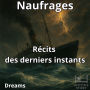 Naufrages: Récit des derniers instants