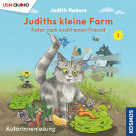 Kater Jack sucht einen Freund - Judiths kleine Farm, Teil 1 (ungekürzt)