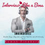 Interview Like a Boss (Who Meditates): Breathe Deep, Stay Cool, and Nail That Job Like It's Already Yours