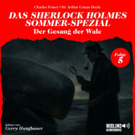 Der Gesang der Wale (Das Sherlock Holmes Sommer-Spezial, Folge 5)