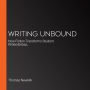 Writing Unbound: How Fiction Transforms Student Writers  (Abridged)