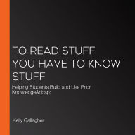 Ebooks mobile phones free download To Read Stuff You Have to Know Stuff: Helping Students Build and Use Prior Knowledge  PDF iBook