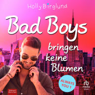Bad Boys bringen keine Blumen: Always You