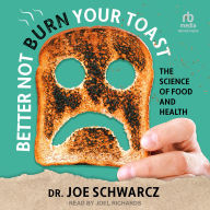 Better Not Burn Your Toast: The Science of Food and Health