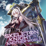 Skeleton Knight in Another World (Light Novel) Vol. 1