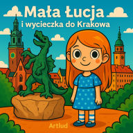 Ma¿a ¿ucja: Ma¿a ¿ucja i wycieczka do Krakowa