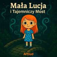 Ma¿a ¿ucja: Ma¿a ¿ucja i Tajemniczy Most