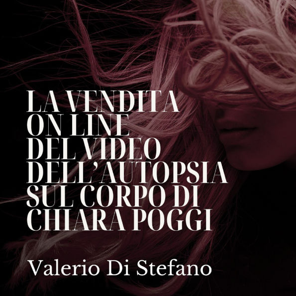 La vendita on line del video dell'autopsia sul corpo di Chiara Poggi