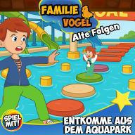 Entkomme aus dem Aquapark - Alte Folgen: Familie Vogel