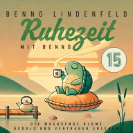 Die wachsende Blume - Geduld und Vertrauen erleben: Ruhezeit mit Benno 15