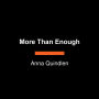 More Than Enough: A Novel