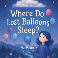 Where Do Lost Balloons Sleep?