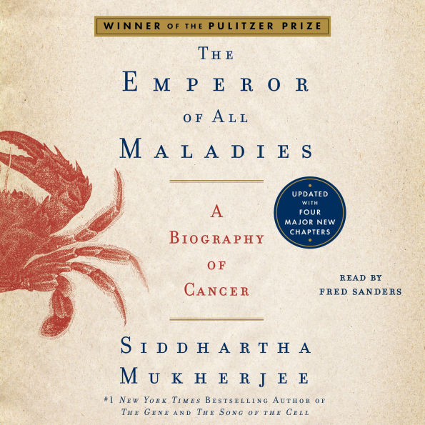 The Emperor of All Maladies: A Biography of Cancer