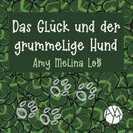 Das Glück und der grummelige Hund