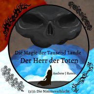 Die Magie der Tausend Lande - Der Herr der Toten (3/3): Die Nimmerschlacht