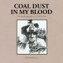 Coal Dust in My Blood: Autobiography of a Coal Miner