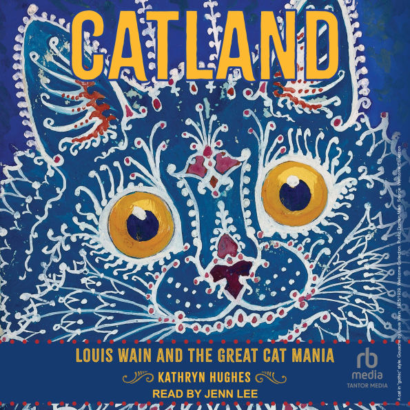 Catland: Louis Wain and the Great Cat Mania