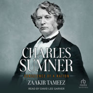 Charles Sumner: Conscience of a Nation