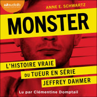 Download free books online kindle Monster: L'histoire vraie du tueur en série Jeffrey Dahmer