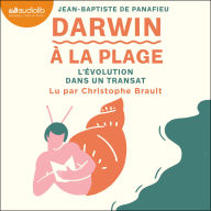 Free e books kindle download Darwin à la plage: l'évolution dans un transat by Jean-Baptiste de Panafieu, Christophe Brault
