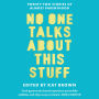 No One Talks About This Stuff: Twenty-Two Stories of Almost Parenthood