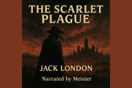 The Scarlet Plague by Jack London (Full Audiobook) - Narrated by Meinier