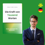 Die Kraft von Tausend Worten: Zitate, die erheben und inspirieren