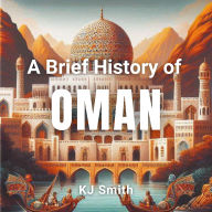 A Brief History of Oman