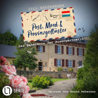 Das Geheimnis der Rosengärtnerin - Post, Mord und Provinzgeflüster, Folge 2 (Ungekürzt)