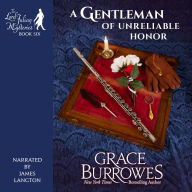 A Gentleman of Unreliable Honor: The Lord Julian Mysteries -- Book 6