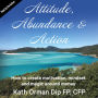 Attitude, Abundance and Action: How to Create Motivation, Mindset and Magic Around Money