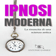 Ipnosi Moderna: La rinascita di una scienza antica