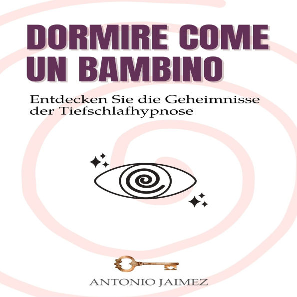 Dormire Come Un Bambino: Scopri i segreti dell'ipnosi del sonno profondo