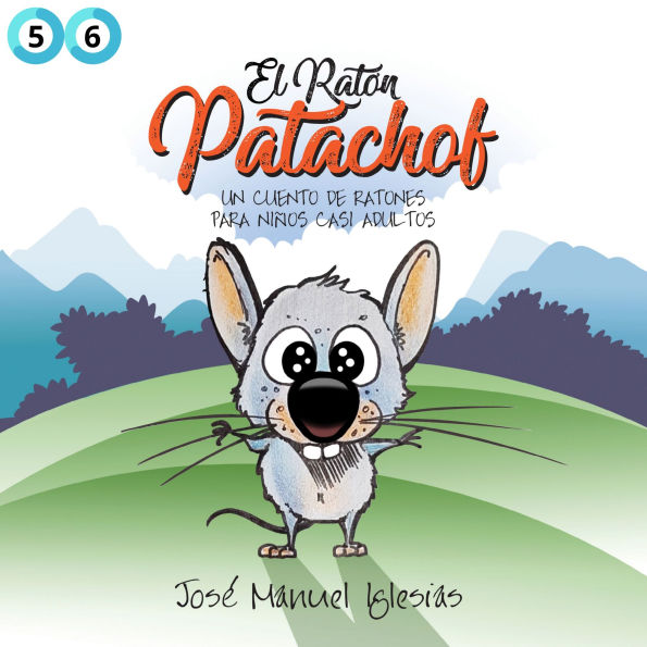 El ratón Patachof Libro 3: Un cuento de ratones para niños casi adultos Cuentos 5 y 6