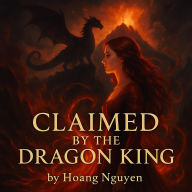 Claimed by the Dragon King: A Steamy Fantasy Romance (Dragon Shifter, Fated Mates, Enemies to Lovers: A Sizzling Dragon Shifter Romance Novella with Forbidden Love, Court Intrigue, and a Cliffhanger Ending