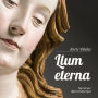 LLUM ETERNA: Entre la vida i l'amor ideal. Molt més que una novel·la romàntica en català
