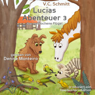 Lucias Abenteuer 3: Der gebrochene Flügel