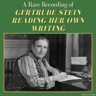 A Rare Recording of Gertrude Stein Reading Her Own Writing