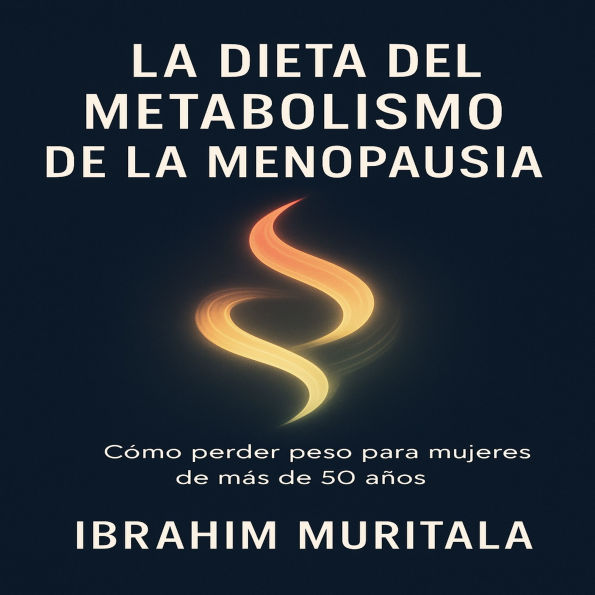 La dieta del metabolismo de la menopausia: Cómo perder peso para mujeres de más de 50 años